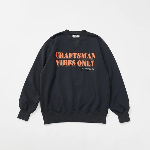 【FREE RAGE】”CRAFTSMAN VIBES ONLY” クラシッククルースウェット