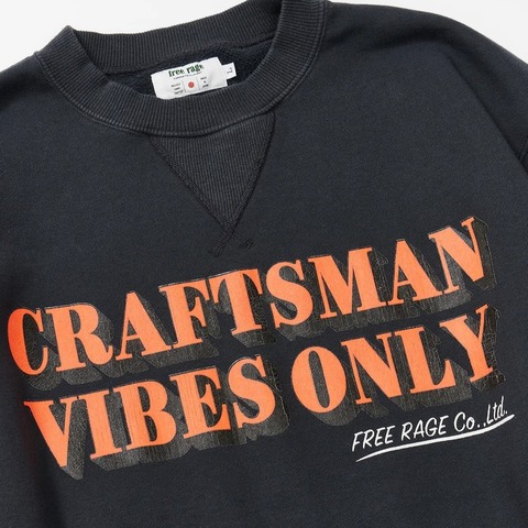【FREE RAGE】”CRAFTSMAN VIBES ONLY” クラシッククルースウェット