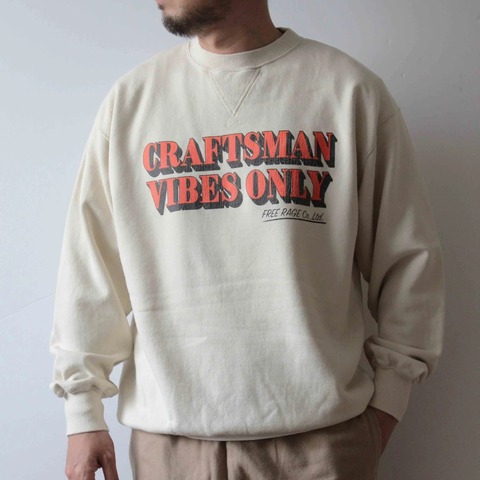 【FREE RAGE】”CRAFTSMAN VIBES ONLY” クラシッククルースウェット