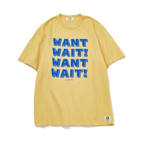 【FREE RAGE】”WANT，WAIT!”リサイクルコットンTee