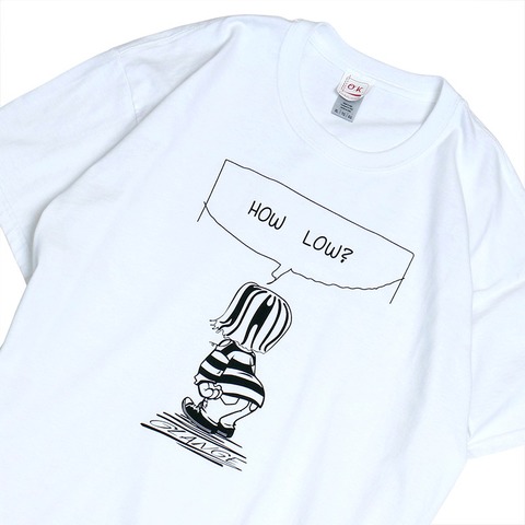 【O.K.】“HOW LOW?” S/S TEE