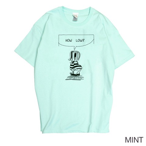 【O.K.】“HOW LOW?” S/S TEE