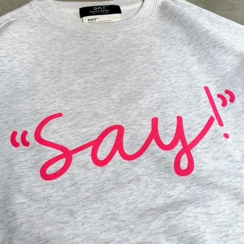 【SAY×NO TARGET】BIG SWEAT Say!