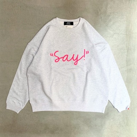 【SAY×NO TARGET】BIG SWEAT Say!