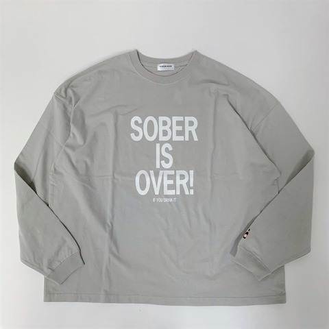 【SOBER IS OVER!】WIDE L/S TEE