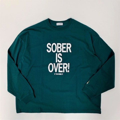 【SOBER IS OVER!】WIDE L/S TEE