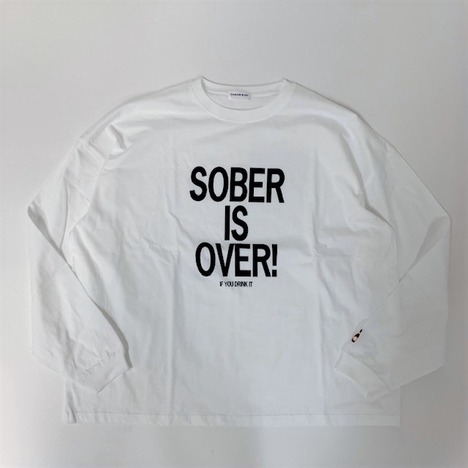 【SOBER IS OVER!】WIDE L/S TEE