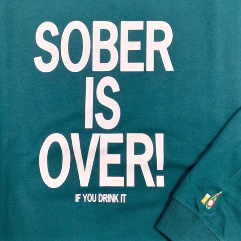 【SOBER IS OVER!】WIDE L/S TEE