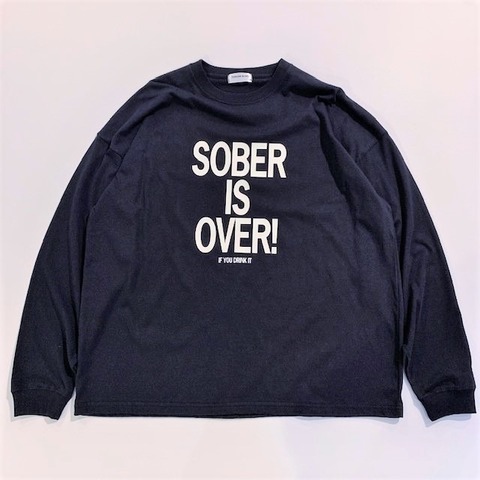 【SOBER IS OVER!】WIDE L/S TEE