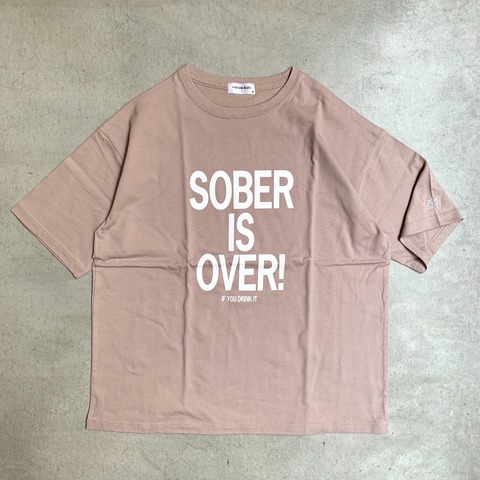 【SOBER IS OVER!】WIDE S/S TEE